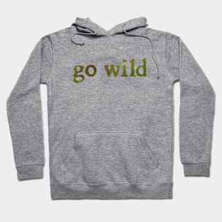 go wild Hoodie